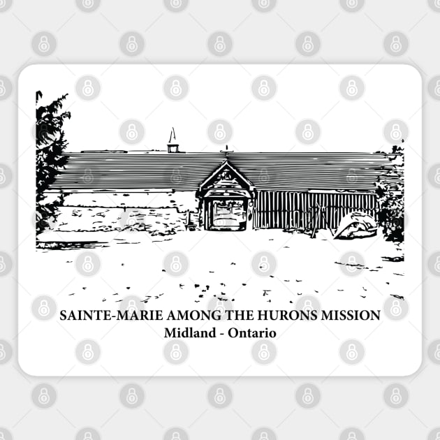 Sainte-Marie Among the Hurons Mission - Midland ON Magnet by Lakeric